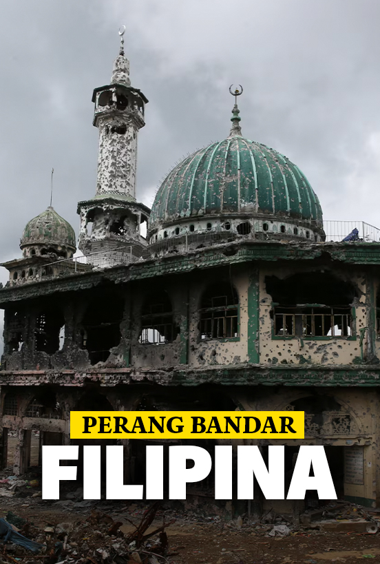 Marawi - Perang Bandar Paling Berdarah Di Filipina